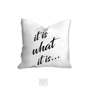 It is what it is pillow, quote pillow, statement pillow, black and white, office decor, home decor, pillow cover, pillow insert, pillow case
